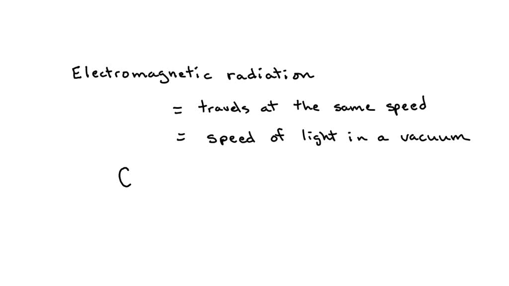 SOLVED radiation travels through vacuum at a speed of