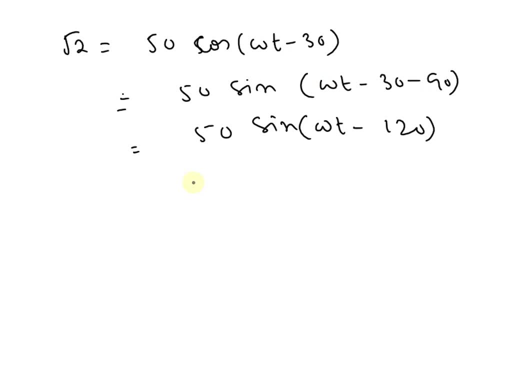 SOLVED Two voltage signals are provided as below v1 = 45 sin(wt + 30
