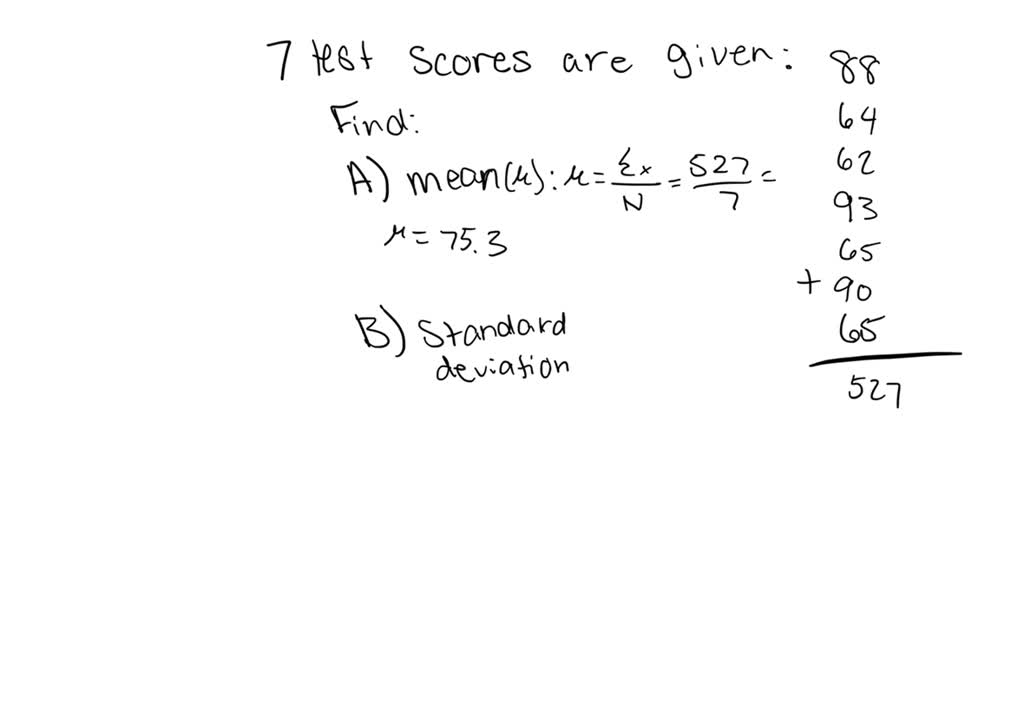 SOLVED: The Test Scores Of 7 Students Are Shown: 88,64,62,93,65,90,65 ...