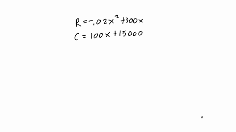 suppose-the-total-cost-of-producing-x-units-of-a-certain-commodity-is-given-by-cx-100x-15-000-the-revenue-function-r-is-given-by-rx-002x-2-300x-a-find-the-profit-function-b-find-the-marginal-96815