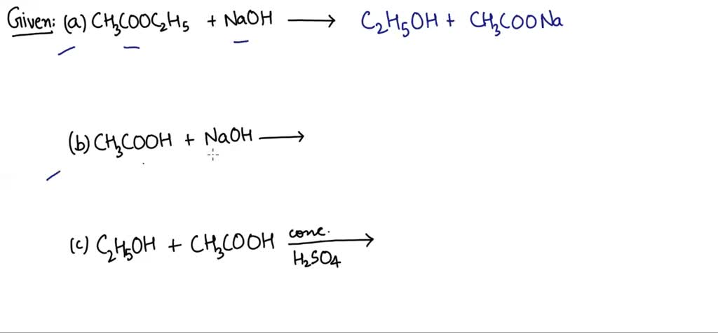 SOLVED: 20 complete the following equations: (a) CH3COOC2H5 + NaOH ...