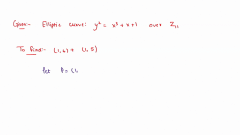 given-an-elliptic-curve-e-over-z11-defined-by-y2x3-x-1-together-with-the-point-at-infinity-1-find-1615-in-e-02242