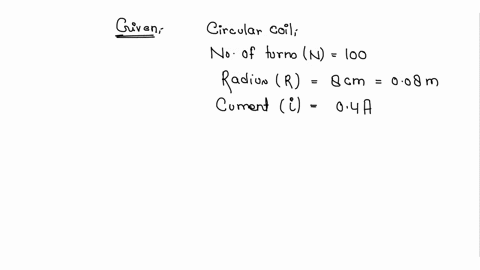 a-circular-coil-of-wire-consisting-of-100-turns-each-of-radius-80cm-carries-a-current-of-040awhat-is-the-magnitude-of-the-magnetic-field-at-the-center-of-the-coil-2