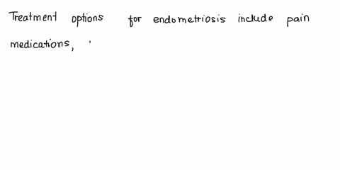 what-are-treatments-available-fo-endometriosis-82212