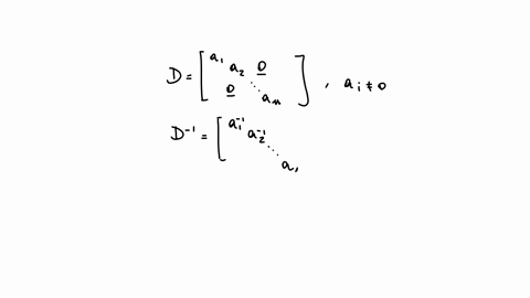 show-that-the-inverse-of-a-diagonal-matrix-is-the-diagonal-of-the-the-inverses-if-no-element-on-that-diagonal-is-zero-what-happens-when-a-diagonal-entry-is-zero-41137