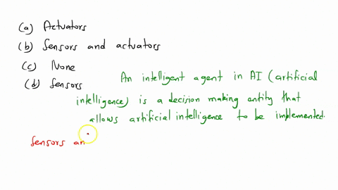 which-elements-of-an-al-agent-are-used-to-perform-actions-select-one-a-actuators-b-sensors-and-actuators-c-none-d-sensors-64327