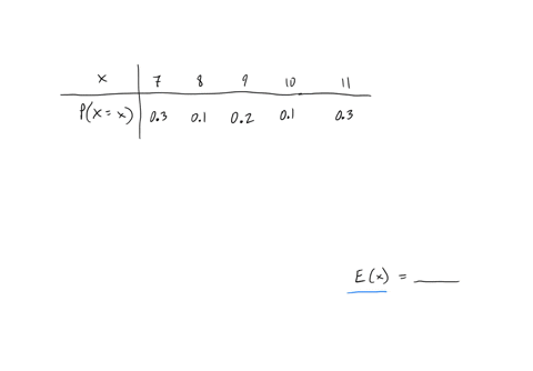 find-the-expected-value-ex-round-your-answer-to-one-decimal-place-x-7-8-9-10-11-px-x-03-01-02-01-03