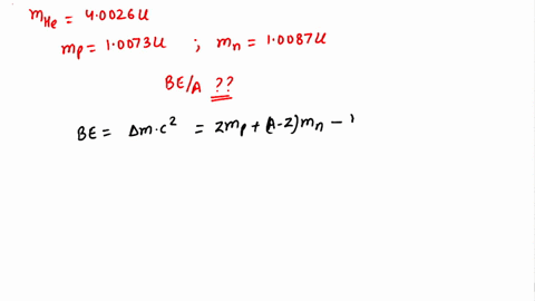 4-the-mass-of-a-helium-4-nucleus-is-40026-u-the-mass-of-an-individual-proton-is-10073-4and-10087-u-for-a-neutron-determine-the-binding-energy-per-nucleon-in-the-helium-nucleus-in-units-of-me-18255