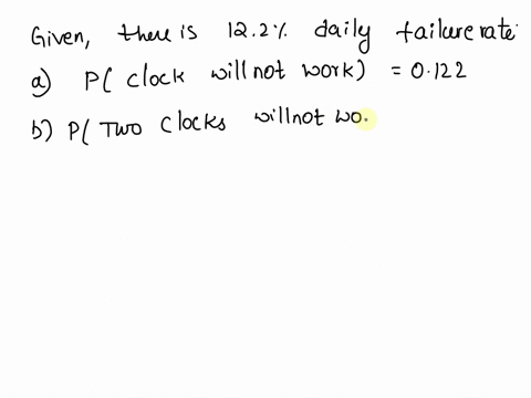 the-principle-of-redundancy-is-used-when-system-reliability-is-improved-through-redundant-or-backup-components-assume-that-a-students-alarm-clock-has-a-122-daily-failure-rate-complete-parts-09502