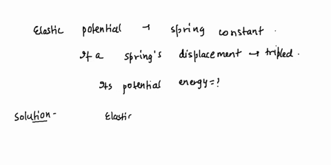 elastic-potential-energy-depends-on-the-spring-constant-and-the-distance-the-spring-is-stretched-or-compressed-from-its-equilibrium-position-if-a-springs-displacement-from-equilibrium-is-tri-54527