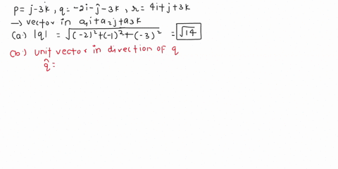 question-1-unit-4-14-marks-this-question-relates-to-three-vectors-defined-as-p-j-3k-q-2i-j-3k-and-r-4i-j-3k-where-i-j-and-k-are-cartesian-unit-vectors-in-this-question-you-should-express-all-97541