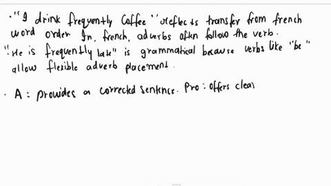 second-language-acquisition-ii-what-explanation-would-you-give-for-a-native-speaker-of-french-who-produced-the-english-sentence-i-drink-frequently-coffee-how-could-you-explain-the-fact-that-60967