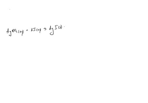 write-the-balanced-complete-ionic-equation-for-the-reaction-when-ki-and-agno3-are-mixed-in-aqueous-solution-if-no-reaction-occurs-simply-write-only-nr-77501