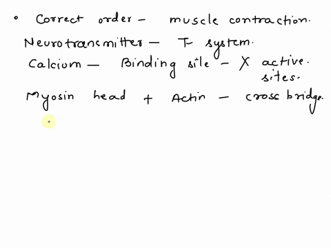 what-is-the-correct-order-of-the-events-that-are-involved-in-muscle-contraction-initiation-and-conduction-of-action-potentials-along-a-nerve-release-of-the-neurotransmitter-acetylcholine-ach-34761
