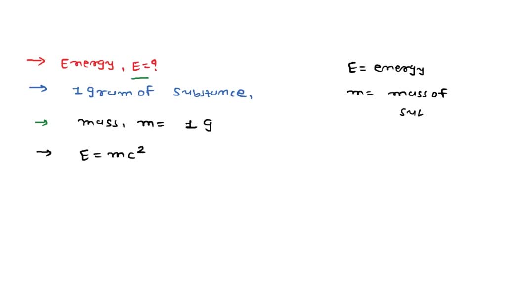 solved-calculate-the-energy-equivalent-of-1-g-of-substance