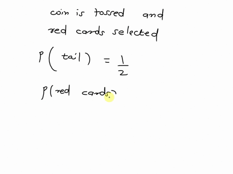 5-a-coin-is-tossed-and-a-card-is-drawn-from-a-deck-find-the-probability-of-getting-a-tail-and-a-red-card-336-b-526-12-d-14-95403