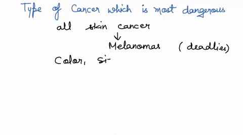 the-type-of-skin-cancer-that-is-considered-the-most-dangerous-aoften-arises-from-a-pre-existing-mole-barises-from-keratinocytes-of-the-stratum-spinosum-cis-the-most-common-type-of-skin-cance-23076