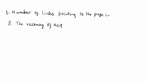 what-are-the-factors-that-the-current-page-rank-algorithm-considers-to-determine-the-relative-importance-of-a-web-page-number-of-links-pointing-to-the-page-the-recency-of-the-acquired-links-20837