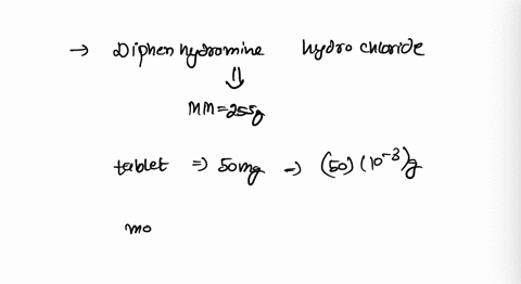 patient-is-having-an-allergic-reaction-and-takes-a-500-mg-tablet-of-the-over-the-counter-antihistamine-diphenhydramine-hydrochloride-ci7hzzcino-how-many-molecules-of-diphenhydramine-hydrochl-45486