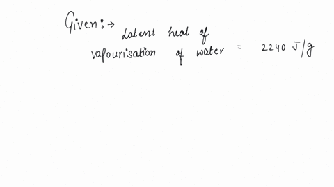 the-latent-heat-of-vaporisation-of-water-is-2240-jgm-if-the-work-done-in-the-process-of-expansion-of-1-g-is-168-j-then-increase-in-internal-energy-is-a-2408-j-b-2240-j-c-2072-j-d-1904-j