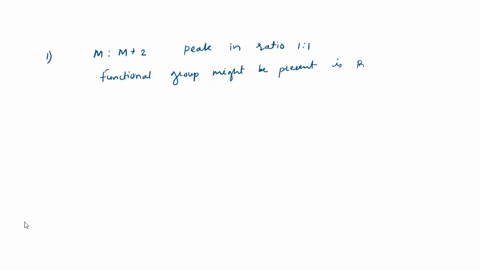 the-following-the-mass-spectrum-for-compound-the-molecular-ion-peak-showed-an-intense-m2-peak-with-11-ratio-with-m136-peak-1-nasi-identify-the-element-present-in-compound-based-on-tne-molecu-77677