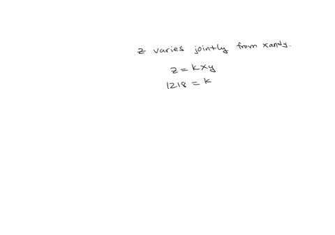 suppose-z-varies-jointly-from-x-and-y-find-the-constant-proportionality-k-if-z-1218-when-y-15-and-x-14-then-using-k-write-the-variation-equation-in-terms-of-x-and-y-what-would-z-equal