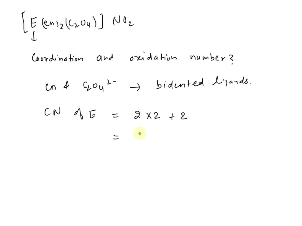 SOLVED: The coordination number and the oxidation state of the element ...