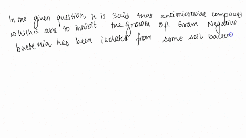 a-scientist-discovers-that-a-soil-bacterium-he-has-been-studying-produces-an-antimicrobial-that-kill-58208