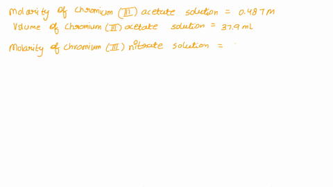 in-the-laboratory-a-student-combines-379-ml-of-a-0487-m-chromiumiii-acetate-solution-with-125-ml-of-a-0308-m-chromiumiii-nitrate-solution-what-is-the-final-concentration-of-chromiumiii-catio-30923