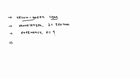yellow-green-light-has-a-wavelength-of-560-nm-what-is-its-frequency-30028