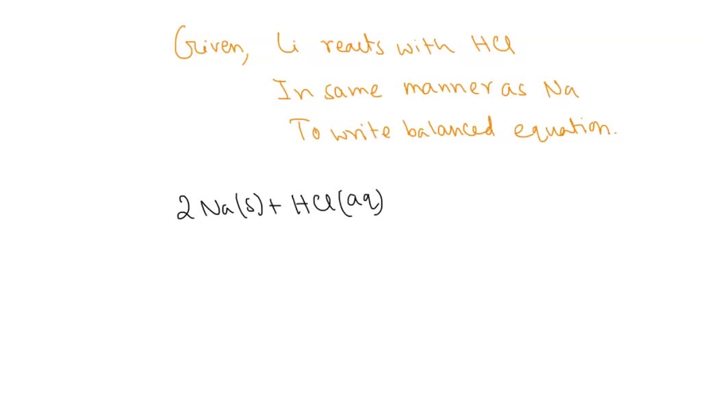 SOLVED Lithium reacts with hydrochloric acid in a similar fashion to