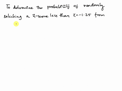 what-is-the-probability-of-randomly-selecting-a-z-score-less-than-z-125-from-a-normal-distribution-question-options-a-02112-b-01056-c-08944-d-03944-77362