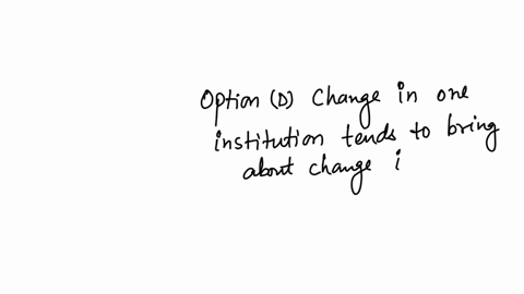 question-9-of-19-worth-2-points-evidence-suggests-that-when-it-comes-to-institutions-a-change-is-impossible-b-it-takes-something-as-dramatic-as-a-war-to-bring-about-change-c-change-always-occurs-slowl