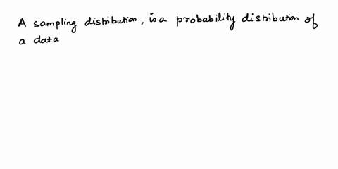 a-describe-what-a-sampling-distribution-is-and-what-it-contains-b-what-is-the-mean-and-sd-of-any-sampling-distribution-equal-to-hint-a-specific-value-is-not-theanswer-5-what-happens-to-the-v-22774