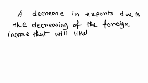 a-decrease-in-exports-due-to-decreasing-foreign-income-will-cause-multiple-choice-an-increase-in-real-gdp-and-a-decrease-in-the-price-level-a-decrease-in-real-gdp-and-an-increase-in-the-pric-06044