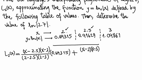 can-someone-add-explanation-along-with-the-answer-question-find-the-lagranges-interpolating-polynomial-of-degree-2-this-means-l2x-approximating-the-function-ylnx-defined-by-the-following-tab-93016