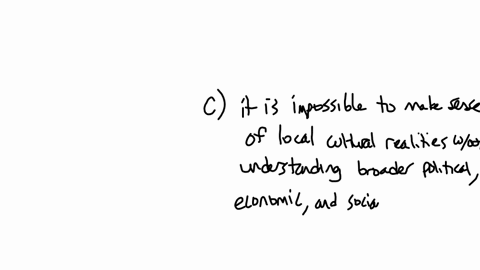 today-anthropologists-assert-that-question-21-options-we-can-understand-villages-on-their-own-terms-without-understanding-broader-forces-such-as-economics-the-idea-of-community-is-no-longer-relevant-b