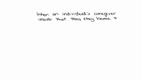 when-an-individuals-caregiver-insists-that-they-stay-home-and-miss-social-gatherings-with-friends-which-of-the-following-types-of-abuse-would-you-most-likely-suspect-mental-physical-neglect-77193