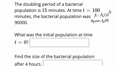 the-doubling-period-of-a-bacterial-population-is-15-minutes-at-time-t-100-minutes-the-bacterial-population-was-90000-what-was-the-initial-population-at-time-t-0-find-the-size-of-the-bacteria-43659
