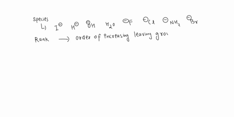 rank-the-species-in-order-of-increasing-leaving-group-ability-hzo-cl-br-increasing-leaving-group-ability-ooh-nhz-99442