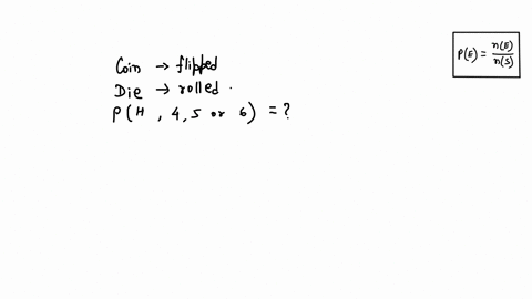 you-flip-a-coin-and-roll-a-six-sided-die-at-the-same-time-what-is-the-probability-that-you-get-a-head-on-the-coin-and-a-4-5-or-6-on-the-die-a-75-b-50-c-2-d-25-27423