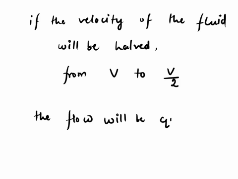 in-a-steady-flow-of-incompressible-fluid-as-the-diameter-is-doubled-the-velocity-will-be-halved-be-double-increase-four-fold-decrease-four-fold-03675