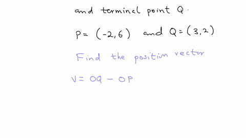 the-vector-v-initial-position-p-and-the-terminal-point-q-write-v-in-the-form-ai-bj-find-its-position-vector-p-26-q-32