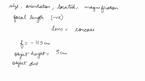 a-thin-lens-of-focal-length-125-cm-has-a-50-cm-tall-object-placed-10-cm-in-front-of-itwhat-is-the-size-and-orientation-of-the-image-where-is-the-image-located-what-is-the-magnification-73036