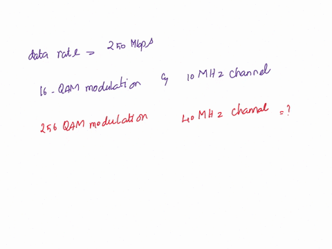 a-wireless-communications-system-can-achieve-a-theoretical-maximum-data-rate-of-250-mbps-using-16-qam-modulation-in-a-10-mhz-channel-what-data-rate-could-theoretically-be-achieved-if-the-same-system-u
