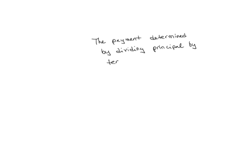he-payment-determined-by-dividing-the-principal-by-the-term-of-the-loan-in-months-will-be-the-exact-payment-amount-if-_____-interest-is-compounded-semi-annually-interest-is-compounded-monthly-interest