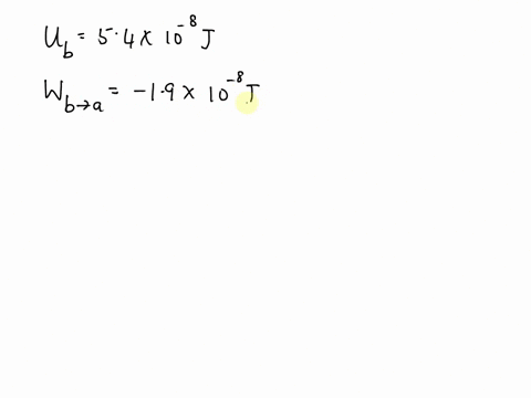 a-point-charge-q2-is-held-stationary-at-the-origin-a-second-charge-q1-is-placed-at-point-b-and-the-electric-potential-energy-of-the-pair-of-charges-is-54x10-8-j-when-the-second-charge-is-mov-62613