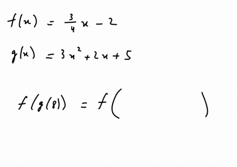 given-the-function-fx34x2-and-the-function-gx3x22x5-determine-each-of-the-following-evaluate-fg8-give-your-answer-as-an-integer-or-a-simplified-fraction