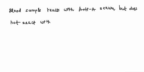 while-performing-a-blood-typing-assay-the-lab-technician-notes-a-reaction-between-the-blood-sample-and-the-anti-a-serum-a-antibodies-the-anti-b-serum-b-antibodies-and-the-anti-rh-serum-rh-an-10183