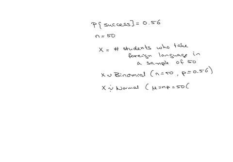 about-56-of-students-at-a-large-school-take-at-least-one-foreign-language-class-when-sampling-from-this-population-consider-successes-to-be-students-who-take-at-least-one-foreign-language-class-what-i